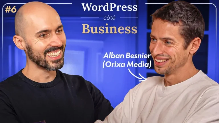 Miniature de l'épisode 6 de WordPress côté Business avec Alban Besnier d'Orixa Media